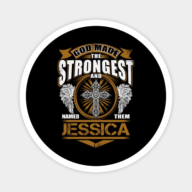 Jessica Name T Shirt - God Found Strongest And Named Them Jessica Gift Item Magnet by reelingduvet